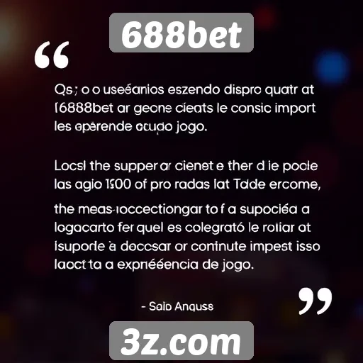 Feedback dos usuários sobre o suporte ao cliente no 688bet